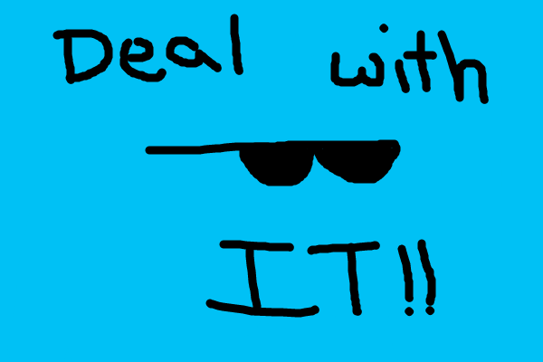 Deal With IT!